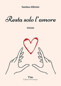 Resta solo l'amore - Librerie.coop