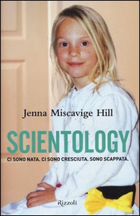 Scientology. Ci sono nata. Ci sono cresciuta. Sono scappata - Librerie.coop