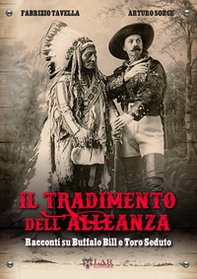 Il tradimento dell'alleanza. Racconti su Buffalo Bill e Toro Seduto - Librerie.coop Il tradimento dell'alleanza. Racconti su Buffalo Bill e Toro Seduto - Librerie.coop