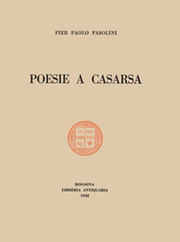 Poesie a Casarsa-Il primo libro di Pasolini - Librerie.coop Poesie a Casarsa-Il primo libro di Pasolini - Librerie.coop