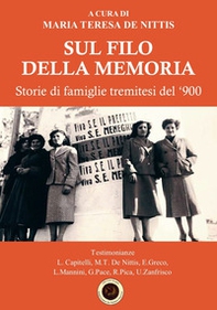 Sul filo della memoria. Storie di famiglie tremitesi del '900 - Librerie.coop