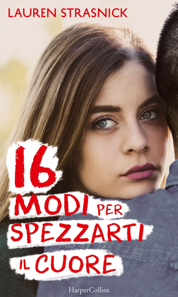 16 modi per spezzarti il cuore - Librerie.coop 16 modi per spezzarti il cuore - Librerie.coop