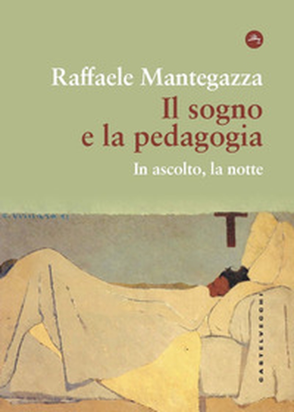 Il sogno e la pedagogia. In ascolto, la notte - Librerie.coop Il sogno e la pedagogia. In ascolto, la notte - Librerie.coop