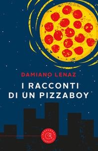 I racconti di un pizzaboy - Librerie.coop