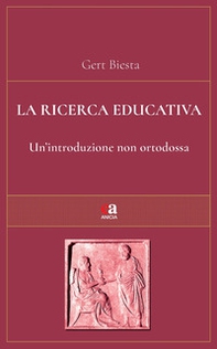 La ricerca educativa. Un'introduzione non ortodossa - Librerie.coop