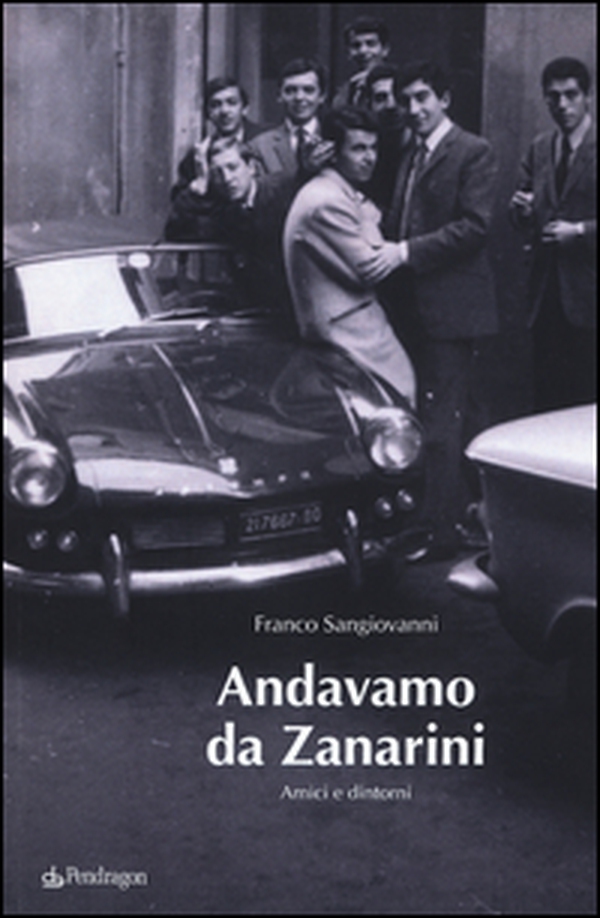 Andavamo da Zanarini. Amici e dintorni - Librerie.coop Andavamo da Zanarini. Amici e dintorni - Librerie.coop