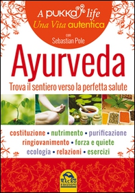 Ayurveda. A pukka life. Trova il sentiero verso la perfetta salute - Librerie.coop