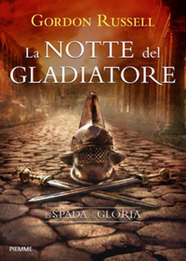 La notte del gladiatore - Librerie.coop La notte del gladiatore - Librerie.coop