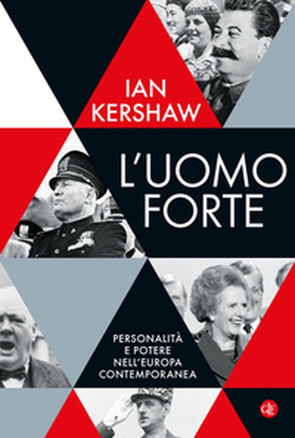 L'uomo forte. Personalità e potere nell'Europa contemporanea - Librerie.coop L'uomo forte. Personalità e potere nell'Europa contemporanea - Librerie.coop