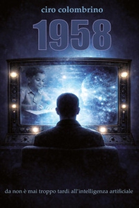 1958 da non è mai troppo tardi all'intelligenza artificiale - Librerie.coop
