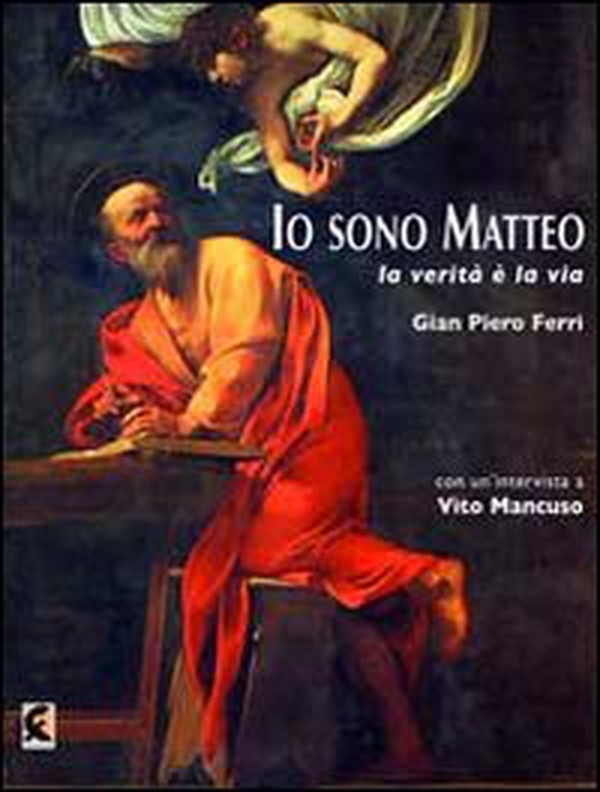Io sono Matteo. La verità è la via - Librerie.coop Io sono Matteo. La verità è la via - Librerie.coop