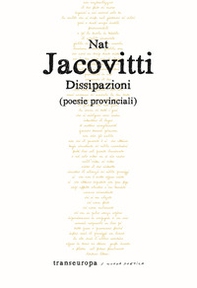 Dissipazioni. Poesie provinciali - Librerie.coop Dissipazioni. Poesie provinciali - Librerie.coop