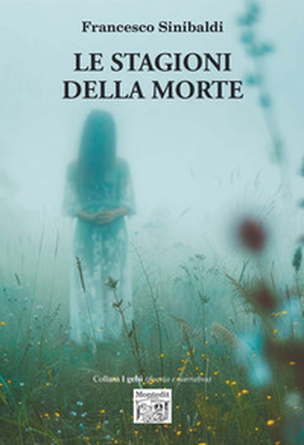 Le stagioni della morte - Librerie.coop Le stagioni della morte - Librerie.coop