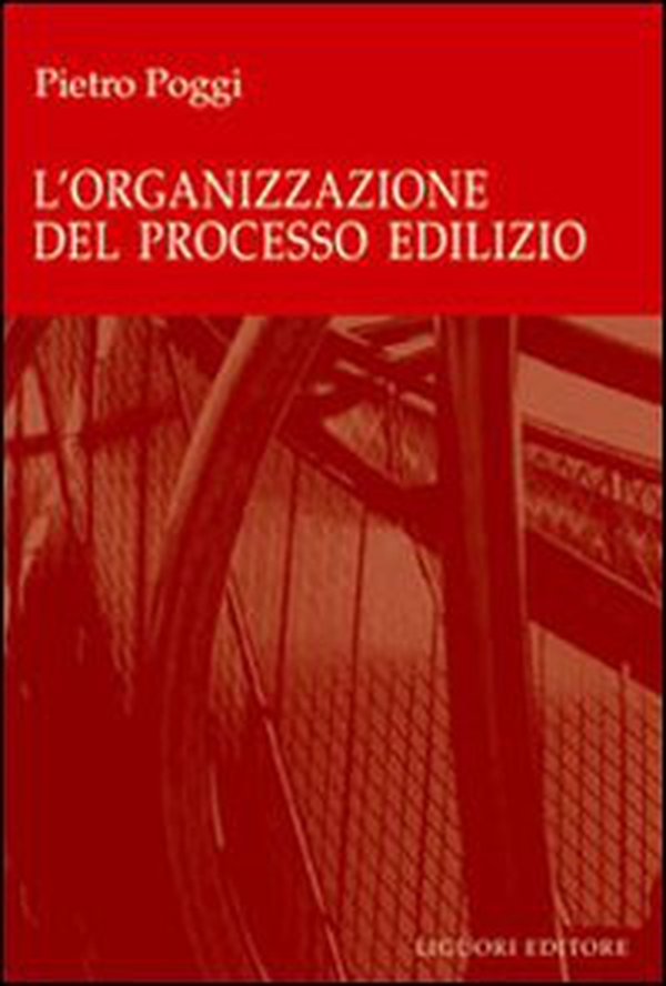 L'organizzazione del processo edilizio - Librerie.coop L'organizzazione del processo edilizio - Librerie.coop