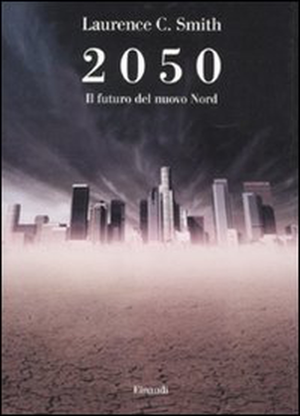 2050. Il futuro del nuovo Nord - Librerie.coop 2050. Il futuro del nuovo Nord - Librerie.coop
