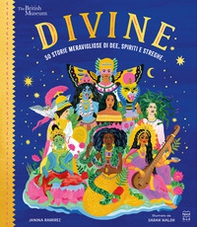Divine. 50 storie meravigliose di dee, spiriti e streghe - Librerie.coop