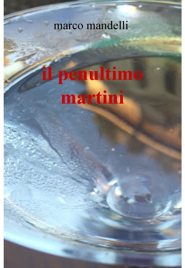 il penultimo martini - Librerie.coop il penultimo martini - Librerie.coop