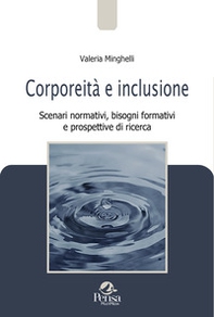 Corporeità e inclusione. Scenari normativi, bisogni formativi e prospettive di ricerca - Librerie.coop Corporeità e inclusione. Scenari normativi, bisogni formativi e prospettive di ricerca - Librerie.coop