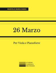 26 Marzo. Per Viola e Pianoforte - Librerie.coop