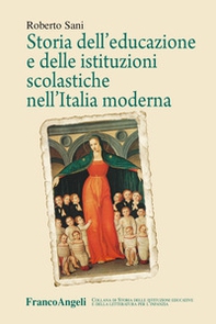 Storia dell'educazione e delle istituzioni scolastiche nell'Italia moderna - Librerie.coop