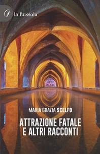 Attrazione fatale e altri racconti. Testo spagnolo a fronte - Librerie.coop