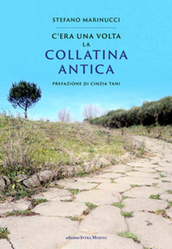 C'era una volta la Collatina Antica - Librerie.coop C'era una volta la Collatina Antica - Librerie.coop
