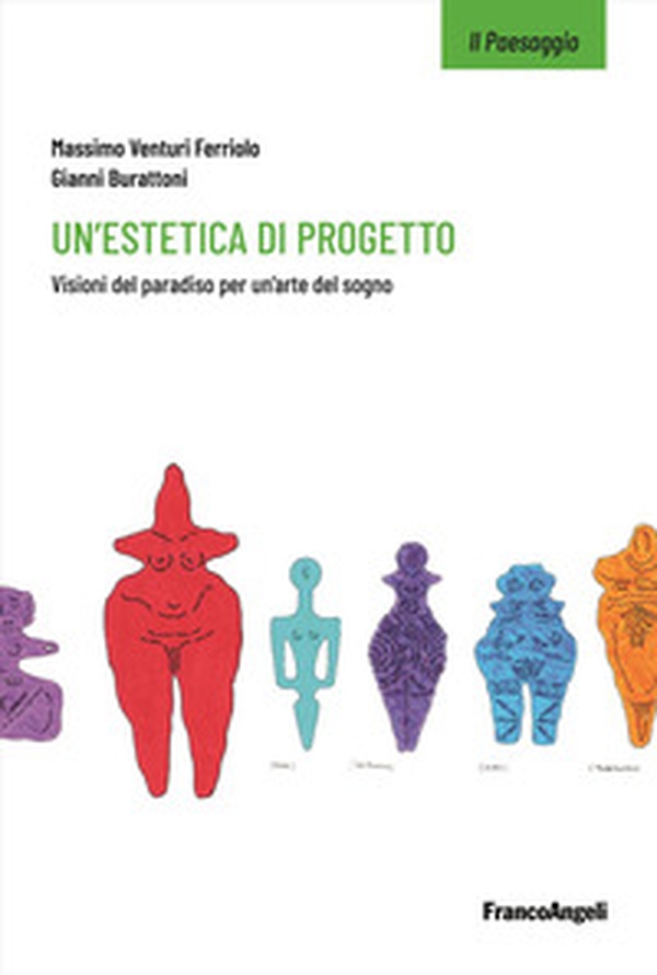 Un'estetica di progetto. Visioni del paradiso per un'arte del sogno - Librerie.coop Un'estetica di progetto. Visioni del paradiso per un'arte del sogno - Librerie.coop