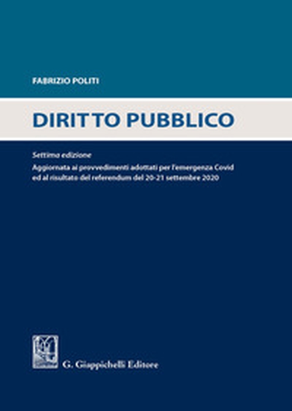 Diritto pubblico. Aggiornato ai provvedimenti adottati per l'emergenza Covid ed al risultato del referendum del 20-21 settembre 2020 - Librerie.coop Diritto pubblico. Aggiornato ai provvedimenti adottati per l'emergenza Covid ed al risultato del referendum del 20-21 settembre 2020 - Librerie.coop