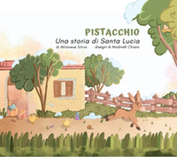 Pistacchio. Una storia di Santa Lucia - Librerie.coop Pistacchio. Una storia di Santa Lucia - Librerie.coop