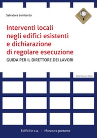 Interventi locali negli edifici esistenti e dichiarazione di regolare esecuzione. Guida per il direttore dei lavori - Librerie.coop