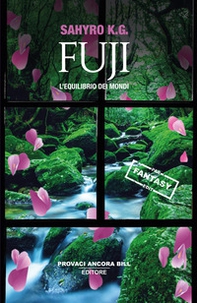 Fuji. L'equilibrio dei mondi - Librerie.coop Fuji. L'equilibrio dei mondi - Librerie.coop