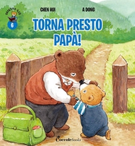 Torna presto papà! Orsetto Giò - Vol. 6 - Librerie.coop Torna presto papà! Orsetto Giò - Vol. 6 - Librerie.coop
