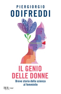 Il genio delle donne. Breve storia della scienza al femminile - Librerie.coop Il genio delle donne. Breve storia della scienza al femminile - Librerie.coop