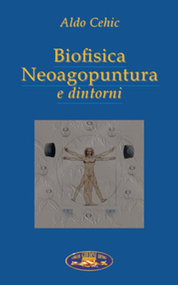 Biofisica neoagopuntura e dintorni - Librerie.coop Biofisica neoagopuntura e dintorni - Librerie.coop