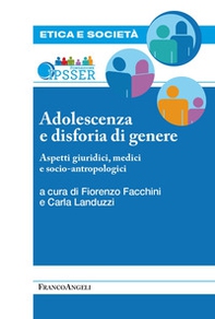 Adolescenza e disforia di genere. Aspetti giuridici, medici e socioantropologici - Librerie.coop