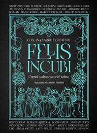 Felis incubi. Gattini e altre oscurità feline - Librerie.coop Felis incubi. Gattini e altre oscurità feline - Librerie.coop