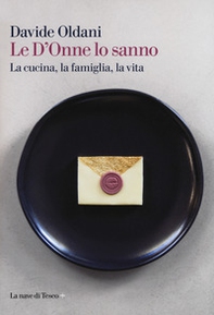Le D'Onne lo sanno. La cucina, la famiglia, la vita - Librerie.coop
