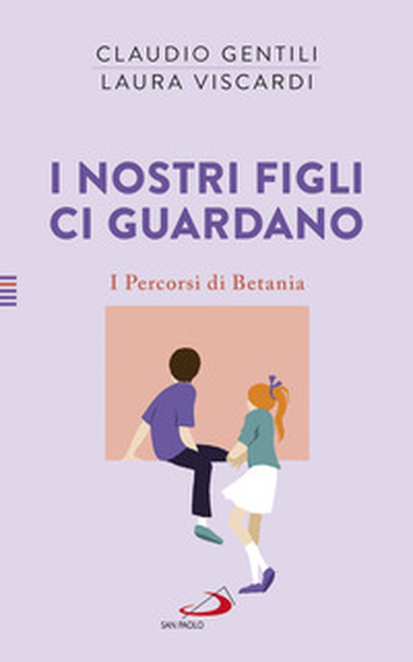 I nostri figli ci guardano. I percorsi di Betania - Librerie.coop I nostri figli ci guardano. I percorsi di Betania - Librerie.coop