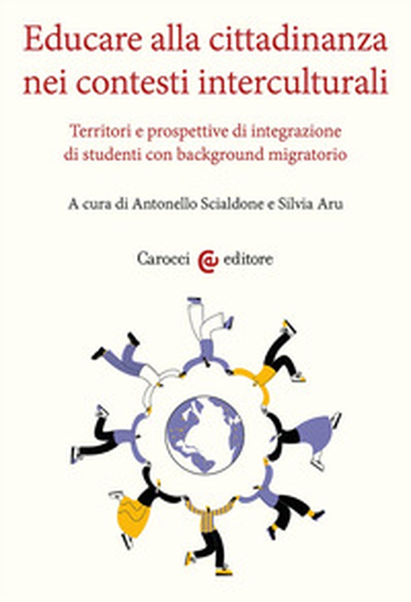 Educare alla cittadinanza nei contesti interculturali. Territori e prospettive di integrazione di studenti con background migratorio - Librerie.coop Educare alla cittadinanza nei contesti interculturali. Territori e prospettive di integrazione di studenti con background migratorio - Librerie.coop