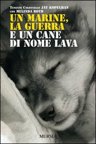 Un marine, la guerra e un cane di nome Lava - Librerie.coop
