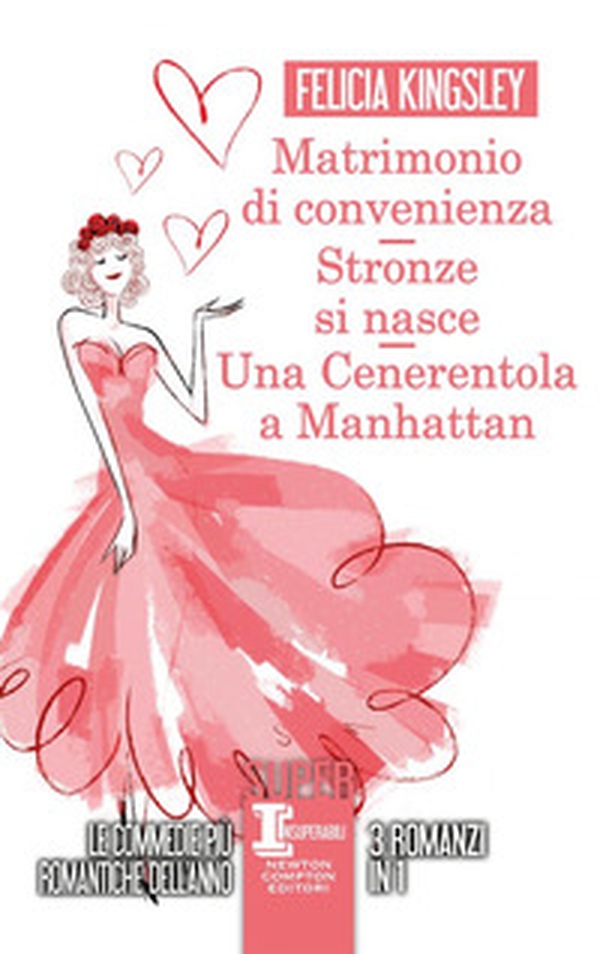 Matrimonio di convenienza-Stronze si nasce-Una Cenerentola a Manhattan - Librerie.coop Matrimonio di convenienza-Stronze si nasce-Una Cenerentola a Manhattan - Librerie.coop