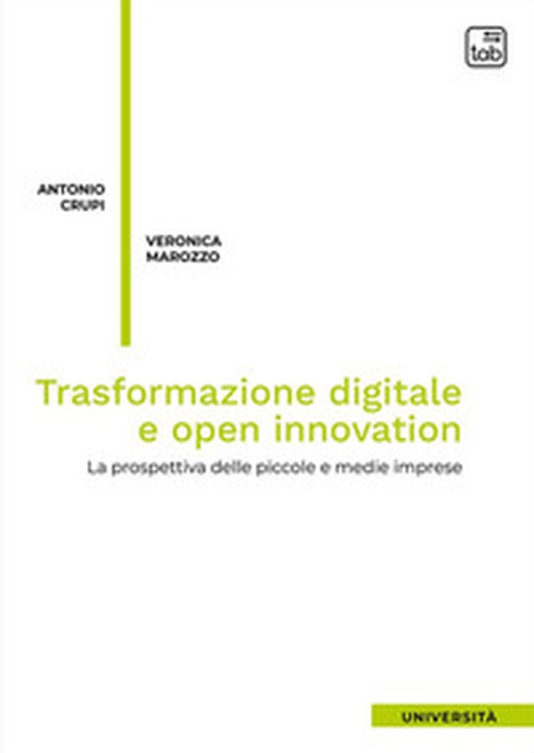 Trasformazione digitale e open innovation. La prospettiva delle piccole e medie imprese - Librerie.coop Trasformazione digitale e open innovation. La prospettiva delle piccole e medie imprese - Librerie.coop
