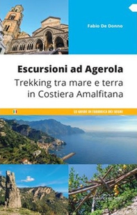 Escursioni ad Agerola. Trekking tra mare e terra in Costiera Amalfitana - Librerie.coop