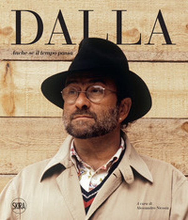 Lucio Dalla. Anche se il tempo passa - Librerie.coop Lucio Dalla. Anche se il tempo passa - Librerie.coop