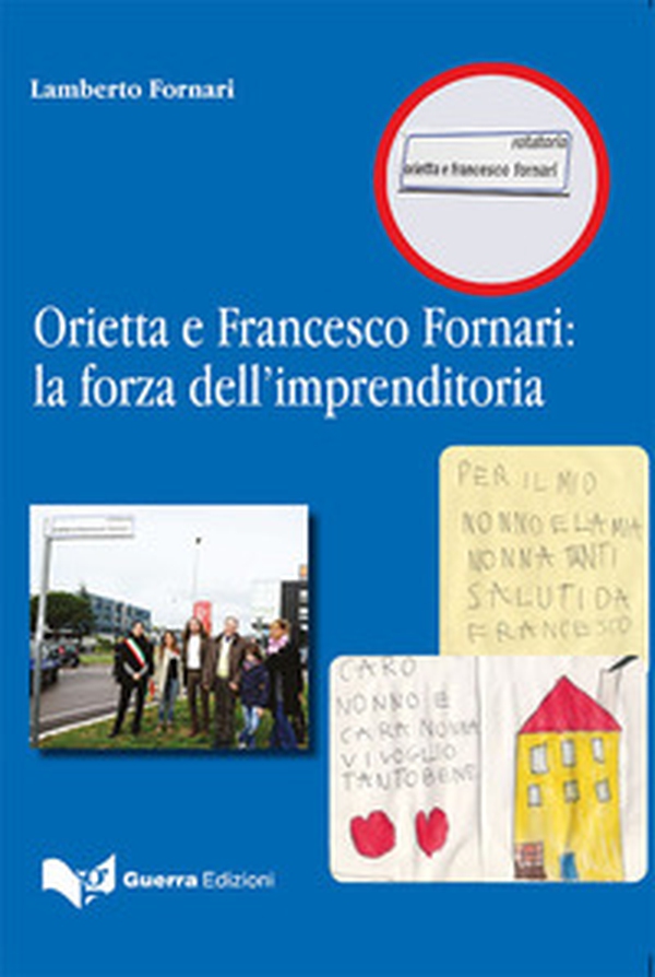 Orietta e Francesco Fornari: la forza dell'imprenditoria - Librerie.coop Orietta e Francesco Fornari: la forza dell'imprenditoria - Librerie.coop