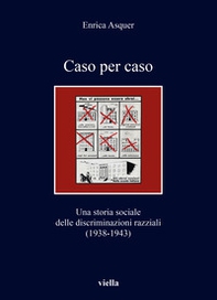 Caso per caso. Una storia sociale delle discriminazioni razziali (1938-1943) - Librerie.coop