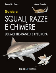 Guida a squali, razze e chimere del Mediterraneo e d'Europa - Librerie.coop