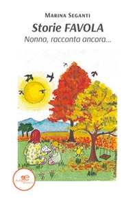 Storie favola. Nonna, racconta ancora - Librerie.coop
