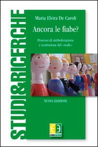 Ancora le fiabe? Processi di simbolizzazione e costruzione del «Reale» - Librerie.coop