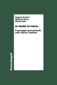 Di padre in figlia. Il passaggio generazionale nelle imprese familiari - Librerie.coop